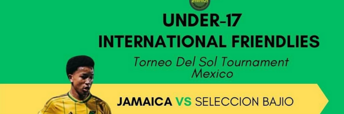 U17 Reggae Boyz to leave for Mexico on Saturday