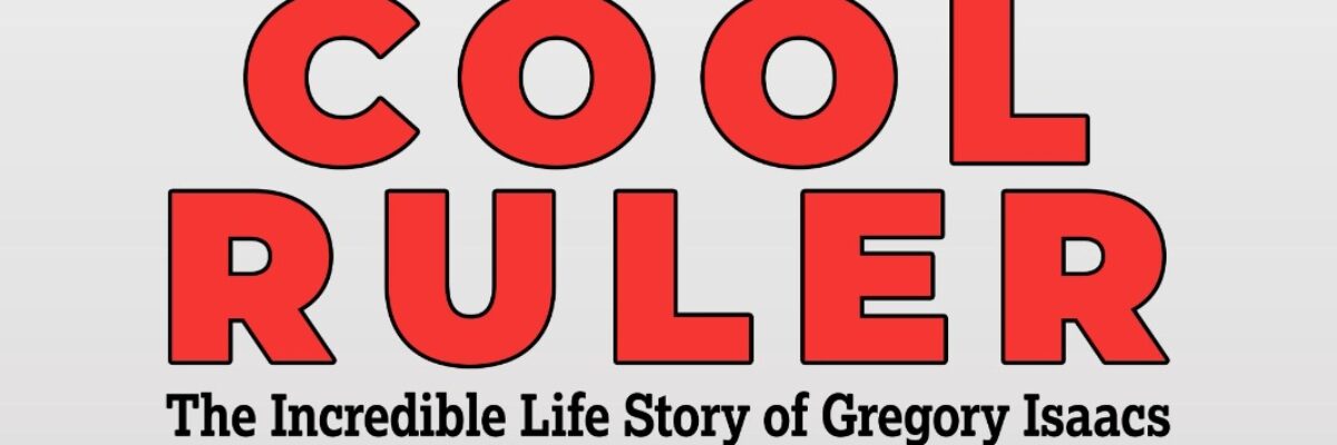 The Cool Ruler- Gregory Isaacs’ story drops April 15