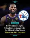 Lebron James joins the Philadelphia 76ers on a two-year US$8 million contract
